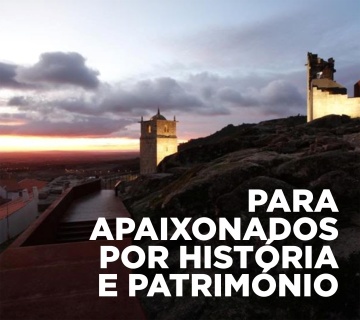 PARA APAIXONADOS POR HISTÓRIA E PATRIMÓNIO